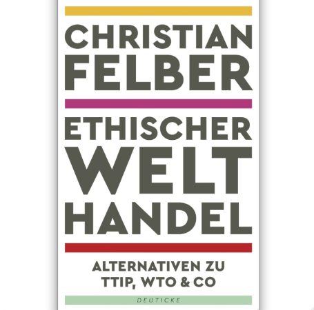 Felber, Ethischer Welthandel, Buch